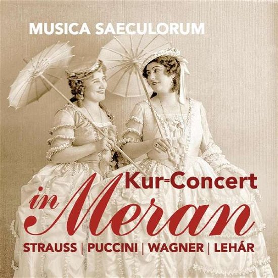 Works By Strauss. Puccini. Wagner & Lehar - Musica Saeculorum / Laura Giordano / Von Steinaecker - Musik - FRA BERNARDO - 4260307436780 - 22. februar 2019