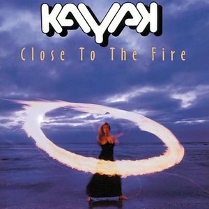 Close To The Fire + 1 - Kayak - Musique - AVALON - 4527516001780 - 21 juin 2000