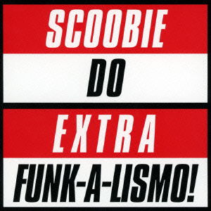 Cover for Scoobie Do · Extra Funk-a-lismo! -covers &amp; Rarities- (CD) [Japan Import edition] (2015)