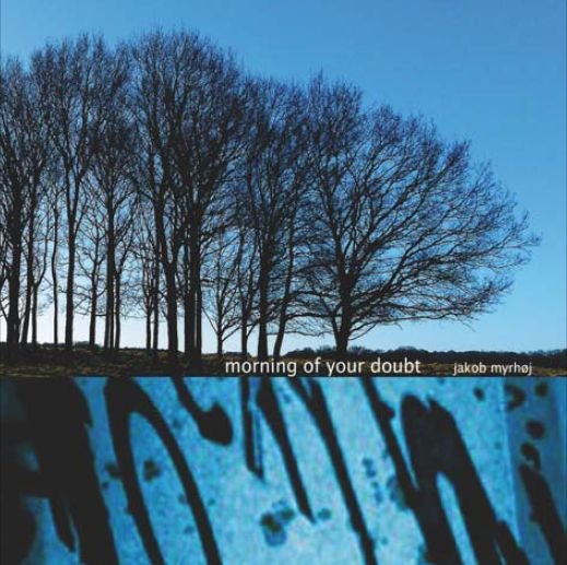 Cover for Jakob Myrhøj · Morning of Your Doubt (CD) (2012)