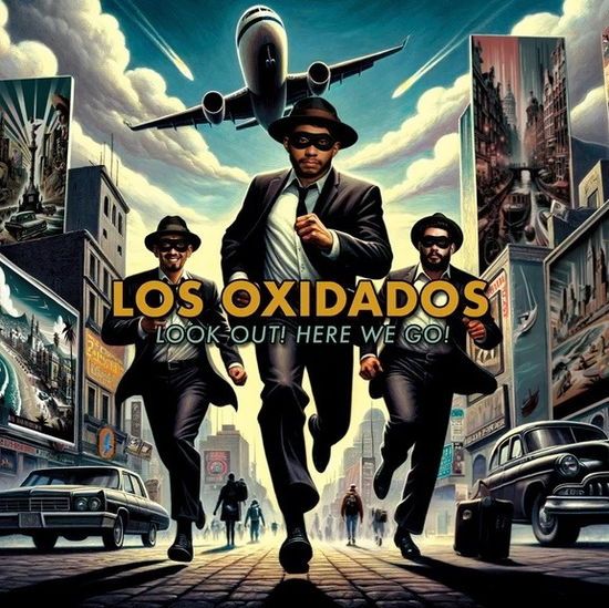 Cover for Los Oxidados · Look Out! Here We Go (CD) (2024)