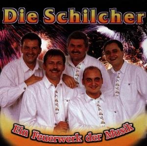 Ein Feuerwerk Der Musik - Schilcher Die - Muziek - TYROLIS - 9003549753780 - 20 oktober 1998