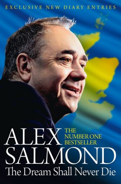 Cover for Alex Salmond · The Dream Shall Never Die (Paperback Book) (2016)