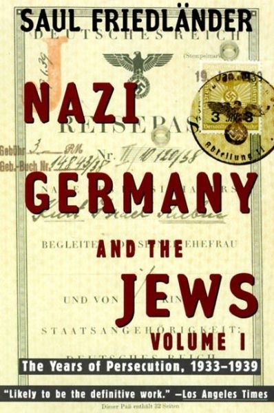 Nazi Germany and the Jews: Volume 1: The Years of Persecution 1933-1939 - Saul Friedlander - Books - HarperCollins - 9780060928780 - March 10, 1998