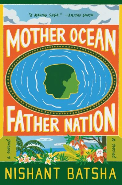 Cover for Nishant Batsha · Mother Ocean Father Nation: A Novel (Hardcover Book) (2022)