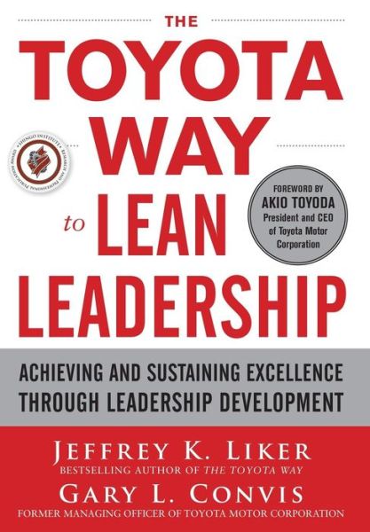 Cover for Jeffrey Liker · The Toyota Way to Lean Leadership:  Achieving and Sustaining Excellence through Leadership Development (Hardcover Book) [Ed edition] (2011)