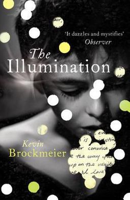 Cover for Kevin Brockmeier · The Illumination (Paperback Book) (2012)