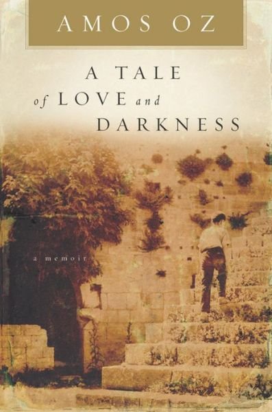 A Tale of Love and Darkness - Amos Oz - Livros - Houghton Mifflin Harcourt - 9780151008780 - 15 de novembro de 2004