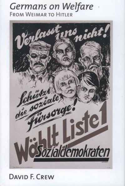 Cover for Crew, David F. (Assistant Professor of History, Assistant Professor of History, University of Texas, Austin) · Germans on Welfare: From Weimar to Hitler (Pocketbok) (2002)