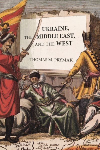 Cover for Thomas M. Prymak · Ukraine, the Middle East, and the West (Paperback Bog) (2021)