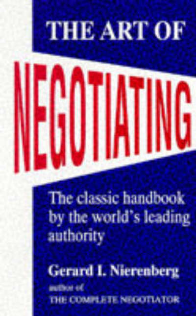 Cover for Gerard I. Nierenberg · Art of Negotiating: Psychological Strategies for Gaining Advantageous Bargains (Paperback Book) [Main edition] (1997)