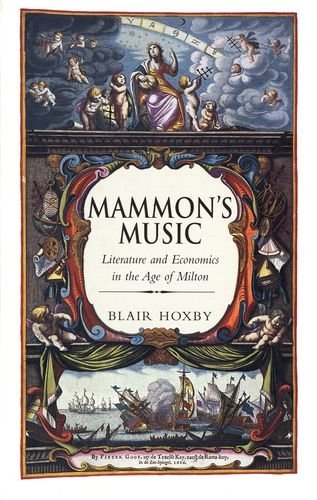 Cover for Blair Hoxby · Mammon’s Music: Literature and Economics in the Age of Milton (Hardcover bog) (2002)