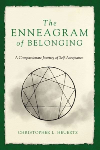 Cover for Christopher L. Heuertz · The Enneagram of Belonging: A Compassionate Journey of Self-Acceptance (Taschenbuch) (2020)