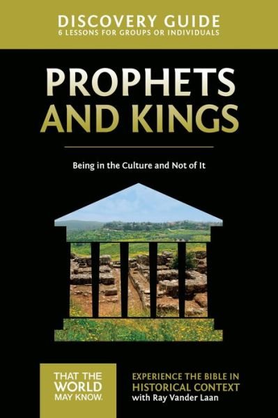 Cover for Ray Vander Laan · Prophets and Kings Discovery Guide: Being in the Culture and Not of It - That the World May Know (Paperback Book) (2015)