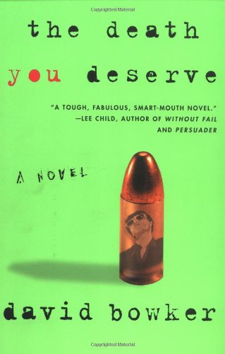 Cover for David Bowker · The Death You Deserve: a Novel (Taschenbuch) [1st edition] (2003)