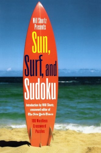 Cover for Will Shortz · Will Shortz Presents Sun, Surf, and Sudoku: 100 Wordless Crossword Puzzles (Paperback Book) (2008)