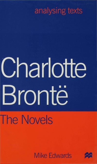 Cover for Mike Edwards · Charlotte Bronte: The Novels (Hardcover Book) (1999)