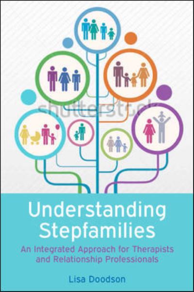 Understanding Stepfamilies: A practical guide for professionals working with blended families - Lisa Doodson - Books - Open University Press - 9780335264780 - April 16, 2016