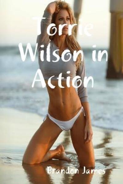 Cover for Brandon James · Torrie Wilson in Action (Pocketbok) (2019)
