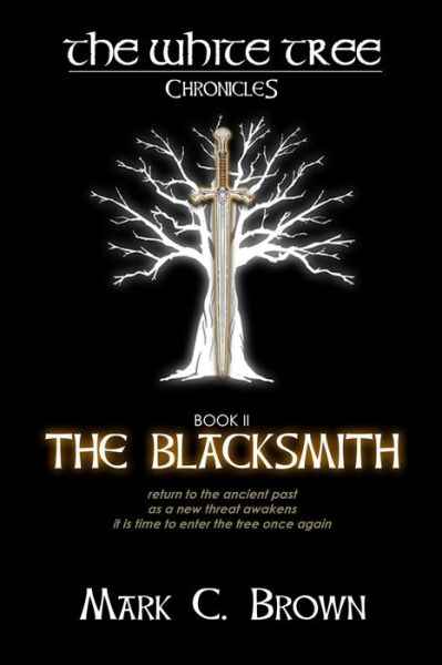 Cover for Mark C. Brown · The White Tree: The Blacksmith (Paperback Book) (2019)