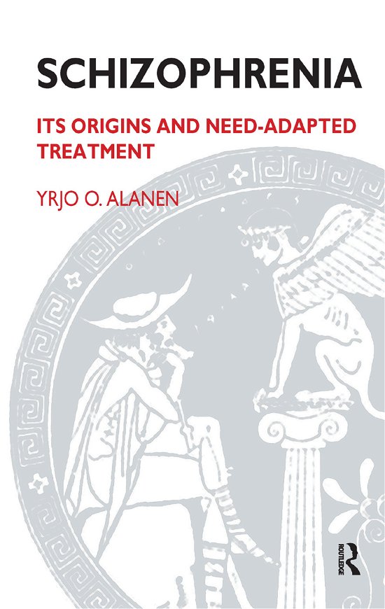 Cover for Yrjo O. Alanen · Schizophrenia: Its Origins and Need-Adapted Treatment (Innbunden bok) (2019)