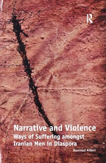 Cover for Mammad Aidani · Narrative and Violence: Ways of Suffering amongst Iranian Men in Diaspora (Paperback Book) (2020)