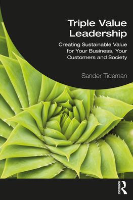 Cover for Sander Tideman · Triple Value Leadership: Creating Sustainable Value for Your Business, Your Customers and Society (Paperback Book) (2022)