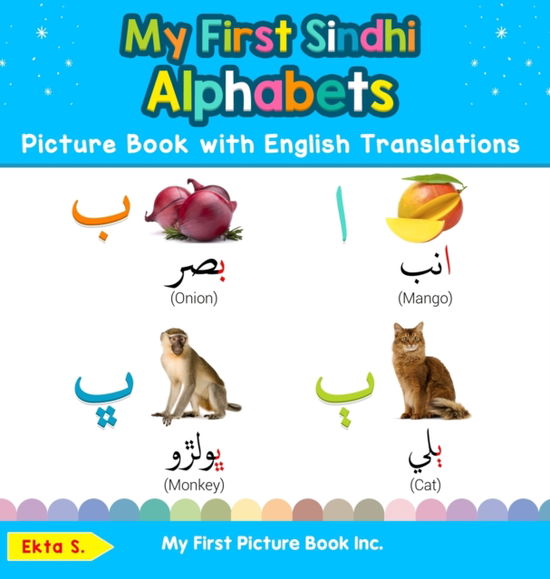 My First Sindhi Alphabets Picture Book with English Translations: Bilingual Early Learning & Easy Teaching Sindhi Books for Kids - Teach & Learn Basic Sindhi Words for Children - Ekta S - Książki - My First Picture Book Inc - 9780369601780 - 20 września 2019