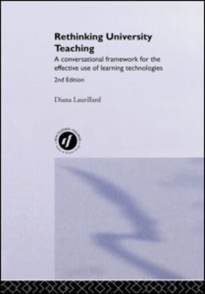 Cover for Laurillard, Diana (University of London, UK) · Rethinking University Teaching: A Conversational Framework for the Effective Use of Learning Technologies (Gebundenes Buch) (2001)