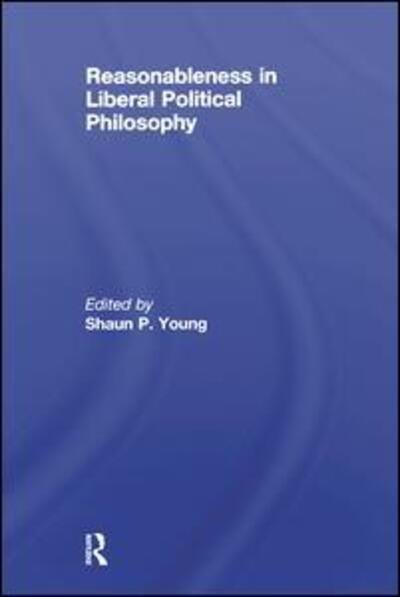 Cover for Shaun Young · Reasonableness in Liberal Political Philosophy (Hardcover Book) (2008)