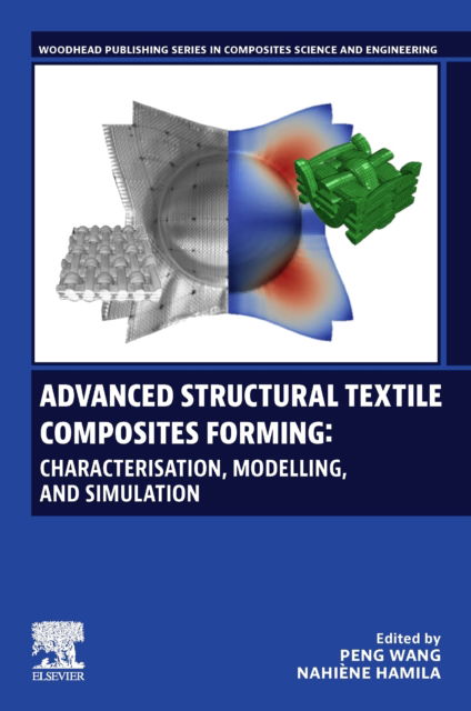 Cover for Advanced Structural Textile Composites Forming: Characterization, Modeling, and Simulation - Woodhead Publishing Series in Composites Science and Engineering (Paperback Book) (2024)