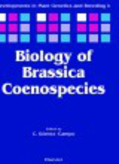 Cover for C Gomez-campo · Biology of Brassica Coenospecies - Developments in Plant Genetics &amp; Breeding (Hardcover Book) (1999)