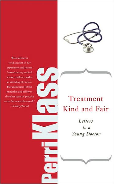 Cover for Perri Klass · Treatment Kind and Fair: Letters to a Young Doctor (Paperback Book) (2008)