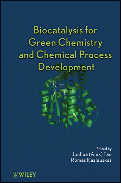 Cover for J Tao · Biocatalysis for Green Chemistry and Chemical Process Development (Hardcover Book) (2011)