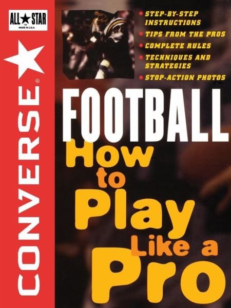 Cover for Converse · Converse All Star Football: How to Play Like a Pro - Converse All-Star Sports (Paperback Bog) (1996)