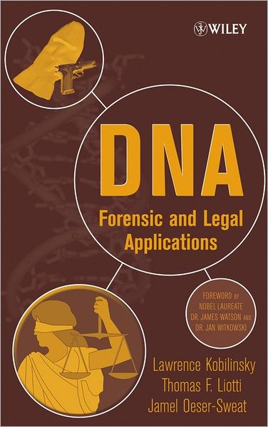 Cover for Kobilinsky, Lawrence (John Jay College of Criminal Justice, New York, USA) · DNA: Forensic and Legal Applications (Innbunden bok) (2004)