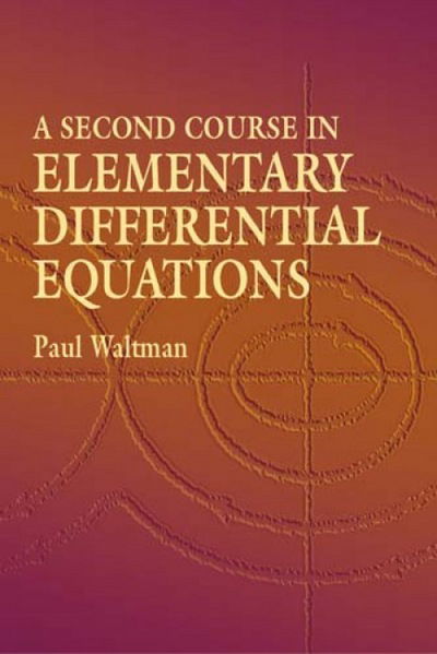 Cover for Paul Waltman · A Second Course in Elementary Differential Equations - Dover Books on Mathema 1.4tics (Taschenbuch) (2004)