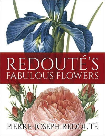 Cover for Pierre-Joseph Redoute · Redoute'S Fabulous Flowers (Paperback Book) (2019)