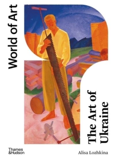 Cover for Alisa Lozhkina · The Art of Ukraine - World of Art (Taschenbuch) (2024)