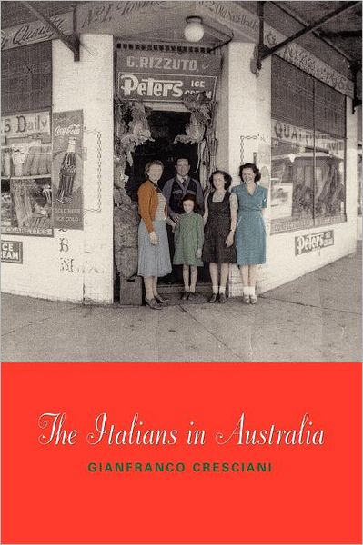 Cover for Gianfranco Cresciani · The Italians in Australia (Paperback Book) (2003)