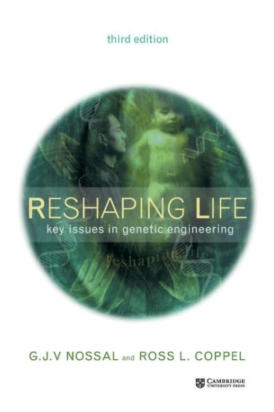 Cover for Nossal, G. J. V. (University of Melbourne) · Reshaping Life: Key Issues in Genetic Engineering (Hardcover Book) [3 Revised edition] (2002)
