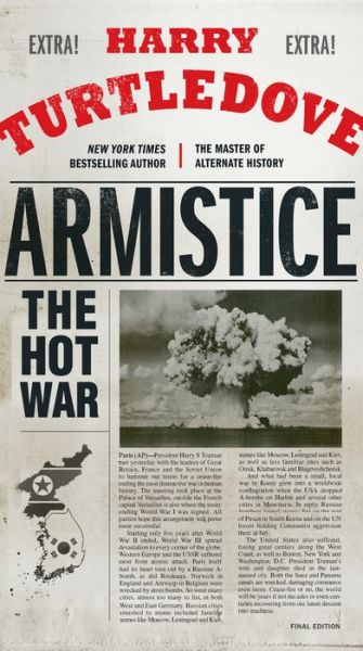 Armistice: The Hot War - The Hot War - Harry Turtledove - Books - Random House Publishing Group - 9780553390780 - July 31, 2018