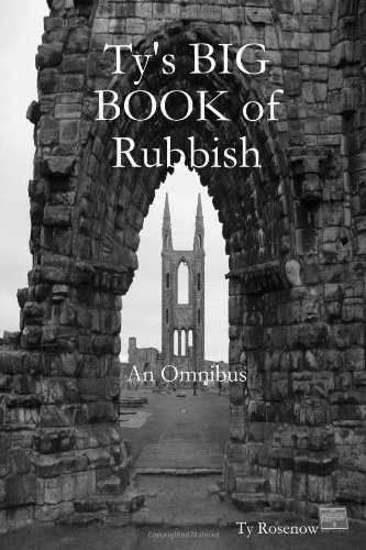Cover for Ty Rosenow · Ty's Big Book of Rubbish: an Omnibus (Paperback) (Pocketbok) (2010)