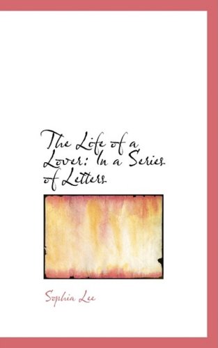 Cover for Sophia Lee · The Life of a Lover: in a Series of Letters (Paperback Book) (2008)