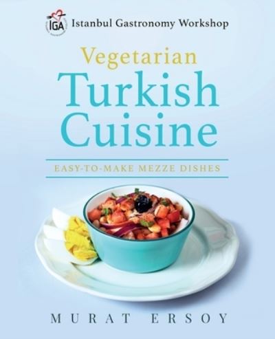 Cover for Murat Ersoy · IGA Vegetarian Turkish Cuisine (Paperback Book) (2021)