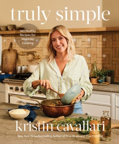Cover for Kristin Cavallari · Truly Simple (Hardcover Book) (2023)