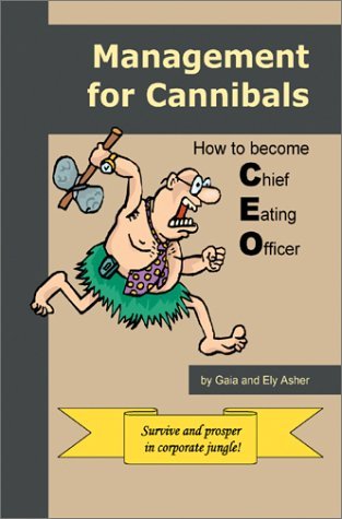 Cover for Gaia Asher · Management for Cannibals: How to Become Chief Eating Officer (Hardcover bog) (2003)