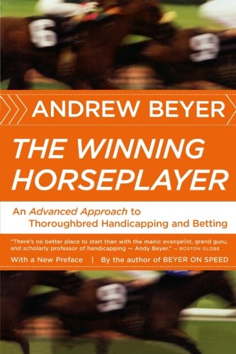 Cover for Andrew Beyer · The Winning Horseplayer: an Advanced Approach to Thoroughbred Handicapping and Betting (Pocketbok) (2007)