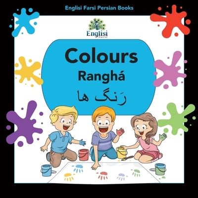 Cover for Nouranieh Kiani · Englisi Farsi Persian Books Colours Rangha: Colours Rangha - Englisi Farsi Persian Books (Paperback Book) (2020)