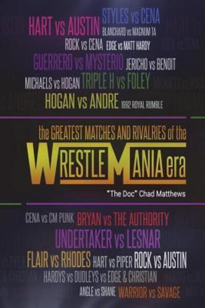 Cover for The Doc&quot; Chad Matthews · The Greatest Matches and Rivalries of the WrestleMania Era (Paperback Book) (2018)